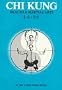 Chi Kung: Health and Martial Arts