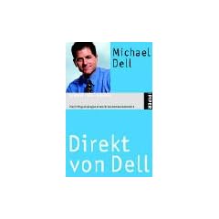 Direkt von Dell: Die Erfolgsstrategie eines Branchenrevolution�rs