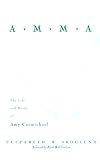 Amma: The Life and Words of Amy Carmichael