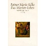 Das Marien-Leben: Vorgestellt von Richard Exnervon "Rainer Maria Rilke"