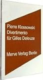 Divertimento f&uuml;r Gilles Deleuze - Pierre Klossowski