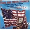 The Stars and Stripes Forever: Sousa Marches and other American Classics