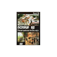 Notruf 112, Feuerwehren im Einsatz, Bd.18