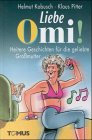 Liebe Omi. Heitere Geschichten fuer die geliebte Grossmutter.