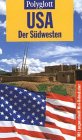 Polyglott Reisef&uuml;hrer, USA, Der S&uuml;dwesten - Karl. Teuschl