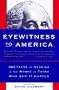 Eyewitness to America: 500 Years of America in the Words of Those Who Saw It Happen