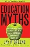 Education Myths: What Special Interest Groups Want You to Believe About Our Schools--And Why It Isn't So