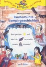 Kunterbunte Vampirgeschichten - Markus Grolik