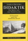 Didaktik: Elf Einsprueche gegen den didaktischen Betrieb