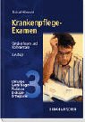 Krankenpflegeexamen: Krankenpflege-Examen 3: Chirurgie, Gynäkologie, Pädiatrie, Urologie, Orthopädie - Originalfragen und Kommentare: 3