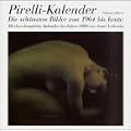Pirelli- Kalender. Die sch�nsten Bilder von 1964 bis heute