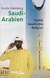 Saudi-Arabien: Politik - Geschichte - Religion - Guido Steinberg