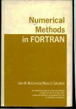 Numerical Methods in Fortran: An Elementary Book on Numerical Analysis in Which, for the First Time, Each Numerical Method Is Programmed for Use on Electronic Computers; Prentice-Hall Applied Mathematics Series