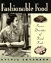 Fashionable Food: Seven Decades of Food Fads
