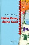 Liebe Oma, deine Susi! - Christine N&ouml;stlinger