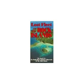 Lost Fleet of the Rock Islands: The Search For the World War ll Japanese Shipwrecks of the Palau Islands [VHS]