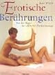 Erotische Ber�hrungen. Von der Magie der z�rtlichen Partnermassage