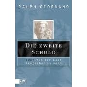 Die zweite Schuld oder Von der Last Deutscher zu sein