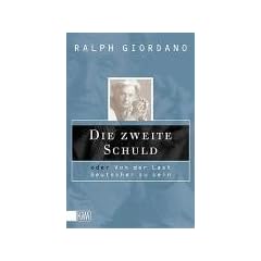 Die zweite Schuld oder Von der Last Deutscher zu sein