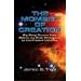 The Moment of Creation: Big Bang Physics from Before the First Millisecond to the Present Universe (Dover Science Books)