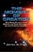 The Moment of Creation: Big Bang Physics from Before the First Millisecond to the Pre...