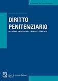 Diritto penitenziario. Per esami universitari e pubblici concorsi (Principi e casi pratici)