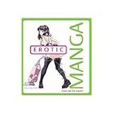 Erotic Manga: Draw Like the Experts ~ Ikari Studio