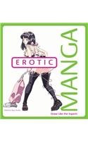 Erotic Manga: Draw Like the Experts