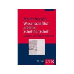Wissenschaftlich arbeiten Schritt f�r Schritt: Gelassen und effektiv studieren (Uni-Taschenb�cher M)