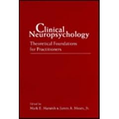 Clinical Neuropsychology: Theoretical Foundations for Practitioners