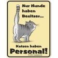 Fun-Schild - Katzen haben Personal, 17 x 22 cm