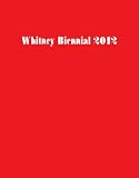 Whitney Biennial 2012