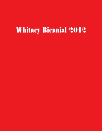 Whitney Biennial 2012