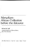 Munyakare: African Civilization Before the Batuuree
