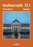 Bigalke/K&ouml;hler: Mathematik Sekundarstufe II - Hessen - Bisherige Ausgabe: 13 - Schuljahr: 1 - Halbjahr - Grundkurs - Sch&uuml;lerbuch - Dr. Anton Bigalke, Dr. Norbert K&ouml;hler, Dr. Horst Kuschnerow, Dr. Gabriele Ledworuski