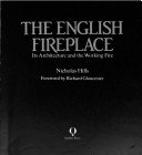 The English fireplace : its architecture and the working fire
