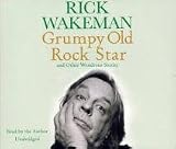 Grumpy Old Rockstar: and Other Wonderous Stories: And Other Wonderous Stories