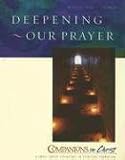 Deepening Our Prayer, Participants Book, Vol. 3 (Companions in Christ)