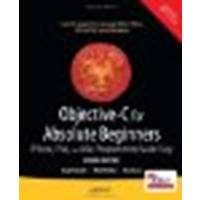 Objective-C for Absolute Beginners: iPhone, iPad and Mac Programming Made Easy by Bennett, Gary, Fisher, Mitchell, Lees, Brad [Apress, 2011] (Paperback) 2nd Edition [Paperback]