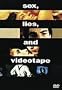 Sex , Lies, and Videotape : Widescreen Edition