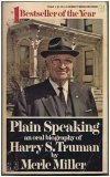 Plain Speaking: An Oral Biography of Harry S. Truman