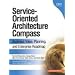 Service-Oriented Architecture (SOA) Compass: Business Value, Planning, and Enterprise Roadmap