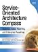 Service-Oriented Architecture (SOA) Compass: Business Value, Planning, and Enterprise Roadmap