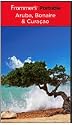 Frommer's Portable Aruba, Bonaire, and Curacao