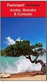 Frommer s Portable Aruba, Bonaire, and Curacao