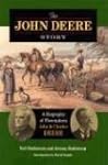 The John Deere Story: A Biography of...