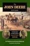 The JOHN DEERE STORY: A BIOGRAPHY OF PLOWMAKERS JOHN AND CHARLES DEERE