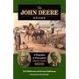 The John Deere Story: A Biography Of Plowmakers John & Charles Deere