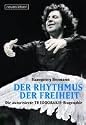 Der Rhythmus der Freiheit. Die autorisierte Theodorakis Biographie: Autorisierte Biographie von Hansgeorg Hermann