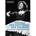 Der Rhythmus der Freiheit. Die autorisierte Theodorakis Biographie: Autorisierte Biographie von Hansgeorg Hermann